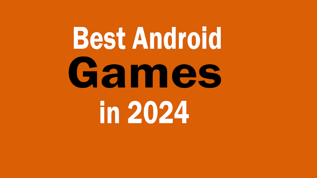 Best Android Games: Revolutionize Your Gaming Experience